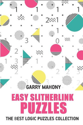 Easy Slitherlink Puzzles: The Best Logic Puzzles Collection