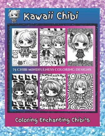 Kawaii Chibi Coloring Book: Coloring Enchanting Chibi Marvels