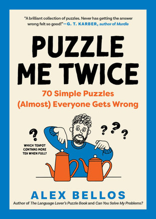 Puzzle Me Twice: 70 Simple Puzzles (Almost) Everyone Gets Wrong