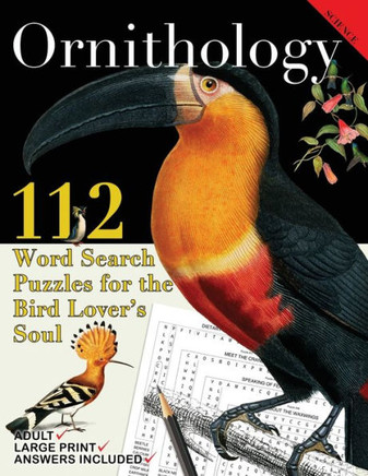 Ornithology: 112 Word Search Puzzles for the Bird Lover's Soul - Large Print