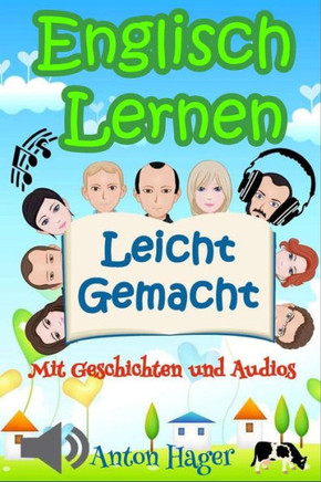 Englisch: Englisch lernen leicht gemacht: mit Geschichten und Audios (Sprachen lernen - Sprauch) (German Edition)