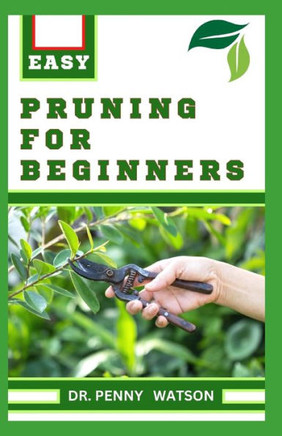 Pruning for Beginners: Learn How to Prune Trees and Take Care of Your Plants