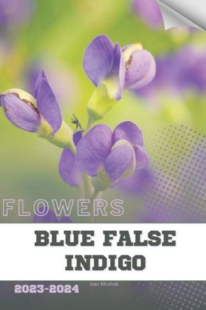 Blue False Indigo: Become flowers expert