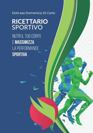 Ricettario Sportivo: Nutri il tuo corpo e massimizza la performance sportiva