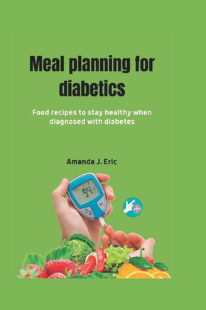 Meal planning for diabetics: Food recipes to stay healthy when diagnosed with diabetes