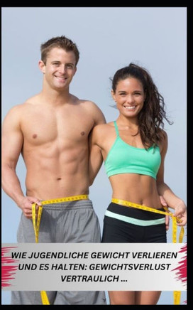 Wie Jugendliche Gewicht Verlieren Und Es Halten: Gewichtsverlust Vertraulich ...