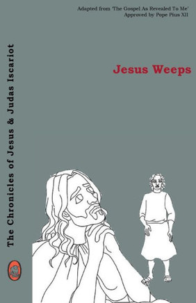 Jesus Weeps (The Chronicles of Jesus & Judas Iscariot) - 9781983637285 Jesus Weeps (The Chronicles of Jesus & Judas Iscariot) - 9781983637285