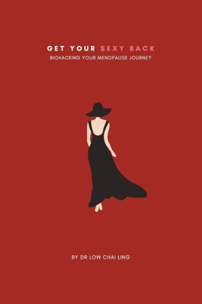 Get Your Sexy Back: Biohacking Your Menopause Journey