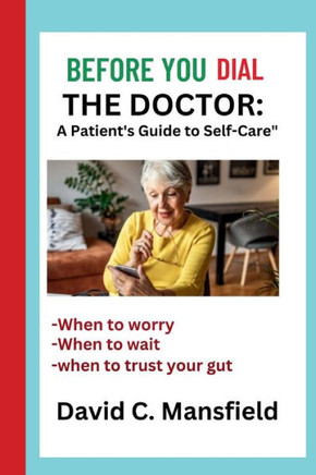 Before You Dial the Doctor: A Patient's Guide to Self-Care