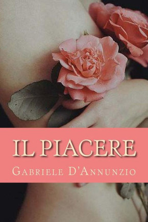 Il Piacere (Italian Edition) - 9781984126672