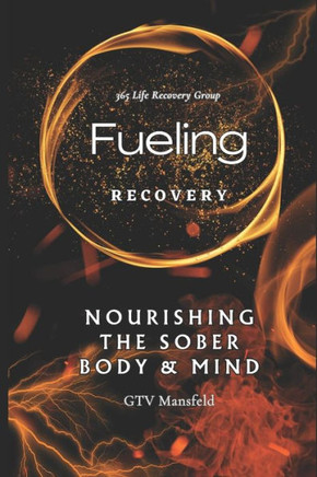 Fueling Recovery: Nourishing the Sober Body & Mind