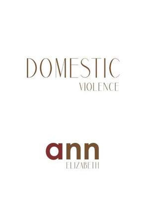 Domestic Violence - Ann Elizabeth