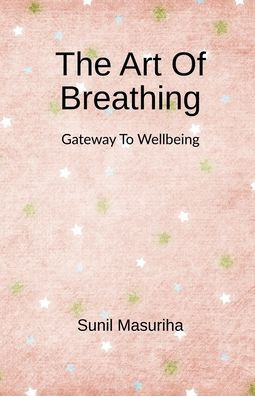 The Art Of Breathing: Gateway to Wellbeing