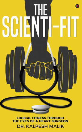 The Scienti-Fit: Logical fitness through the eyes of a Heart Surgeon