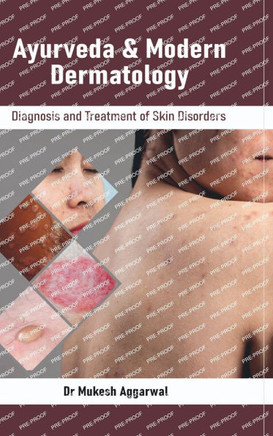 Ayurveda & Modern Dermatology: Diagnosis and Treatment of Skin Disorders