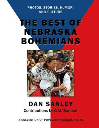 The Best of Nebraska Bohemians: Photos, Stories, Humor, and Culture