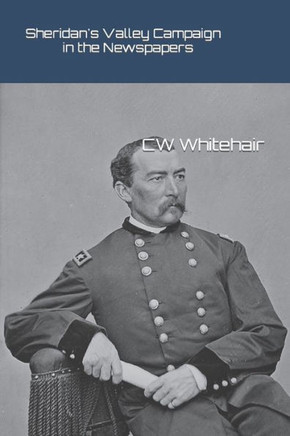 Sheridan's Valley Campaign in the Newspapers