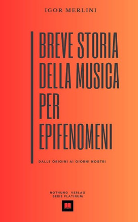Breve Storia della Musica per Epifenomeni: Dalle origini ai giorni nostri