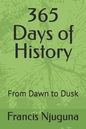 365 Days of History: From Dawn to Dusk