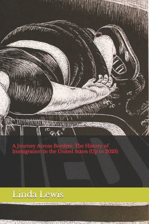 A Journey Across Borders: The History of Immigration in the United States (Up to 2023)