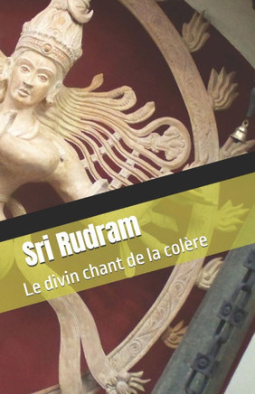 Sri Rudram: Le divin chant de la col?e