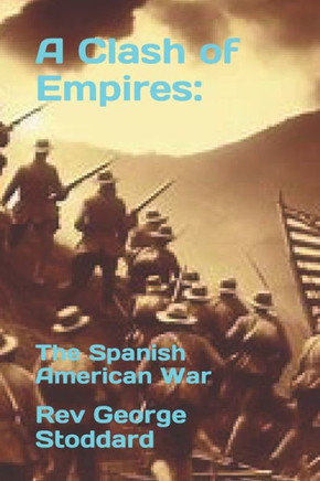 A Clash of Empires: : The Spanish American War