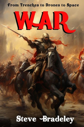 War: From Trenches to Drones to Space