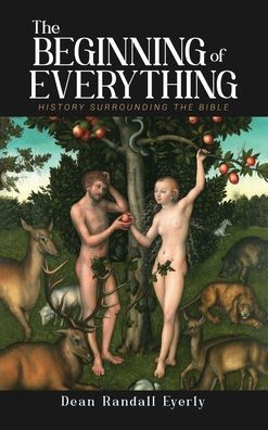The Beginning of Everything: History Surrounding The Bible