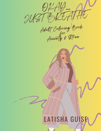 Okay... Just Breathe: Adult Stress & Anxiety Relief Coloring Book