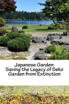 Japanese Garden:Saving the Legacy of Seko Garden from Extinction: Returning from Minidoka