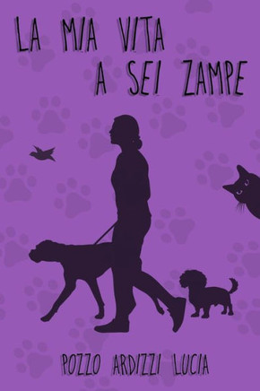 La mia vita a sei zampe