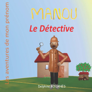 Manou le D?ective: Les aventures de mon pr?om