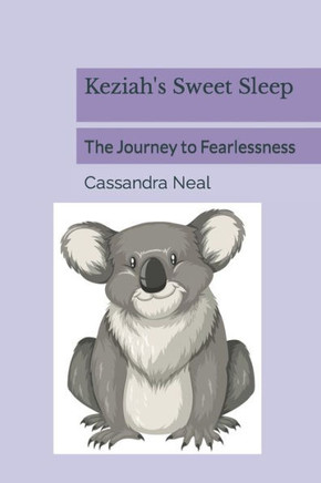 Keziah's Sweet Sleep: The Journey to Fearlessness