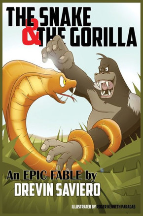 The Snake and The Gorilla: An Epic Fable by Drevin Saviero