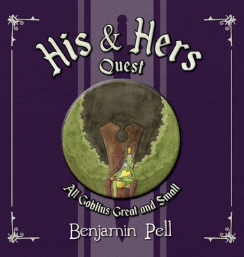 His & Hers Quest: All Goblins Great and Small