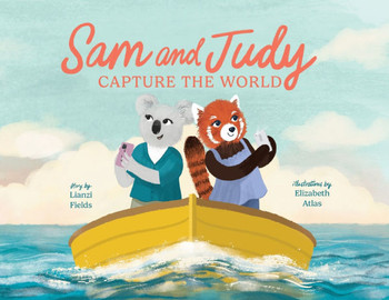 Sam and Judy Capture the World: See the World Through Your Own Eyes, Not Just a Screen