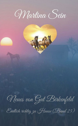 Neues von Gut Birkenfeld: Endlich richtig zu Hause