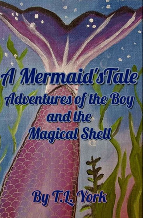 A Mermaid's Tale: Adventures of the Boy and the Magical Shell