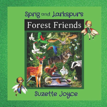 Sprig and Larkspur's Forest Friends: Illustrated Story Book About Forest Animals