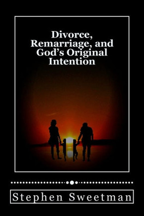 Divorce Remarriage and God's Original Intention