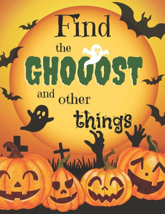 Find the Ghost: Halloween Hidden Picture Book for Kids: Seek and Find Activity Book for Kids