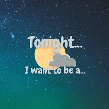 Tonight I want to be a an Astronaut