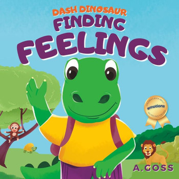 Dash Dinosaur: Finding Feelings: Children's Book about Emotions - Big Feelings for Kids