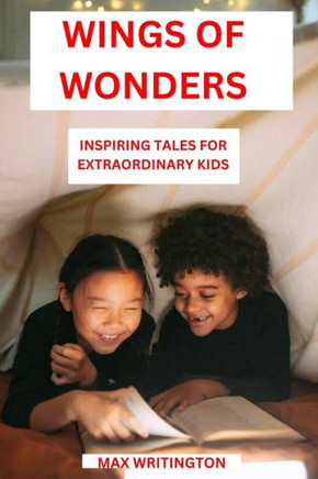Wings of Wonders: Inspiring Tales For Extraordinary Kids