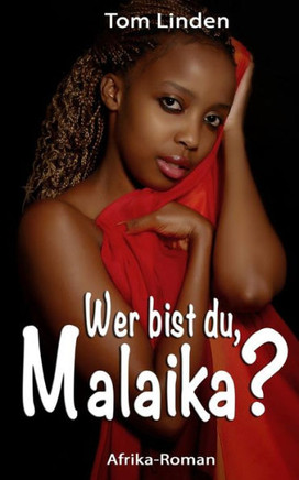Wer Bist Du, Malaika? (German Edition)