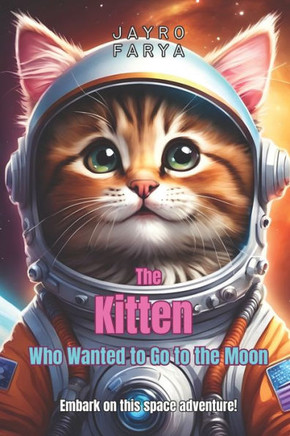 The Kitten Who Wanted to Go to the Moon