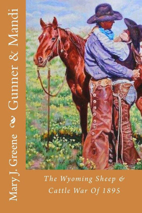 Gunner & Mandi: The Wyoming Sheep & Cattle War Of 1895