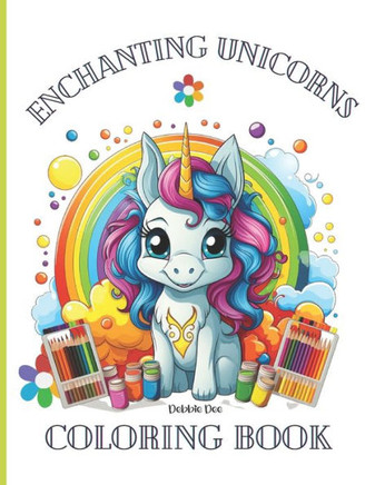 Enchanting Unicorns: Coloring Book