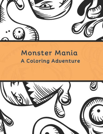 Monster Mania: A Coloring Adventure
