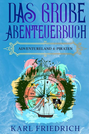 Das gro? Abenteuerbuch: Adventureland 4: Piraten